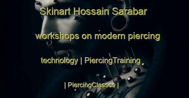 Skinart Hossain Sarabar workshops on modern piercing technology | PiercingTraining | PiercingClasses | SkinartTraining-Bangladesh